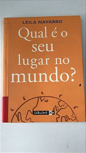 Livro Qual é o seu Lugar no Mundo? Autor Navarro, Leila (2004) [usado]
