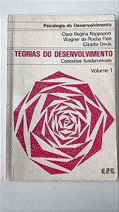 Livro Psicologia do Desenvolvimento- Teorias do Desenvolvimento Vol.1 : Conceitos Fundamentais Autor Rappaport, Clara Regina e Outros (1981) [usado]