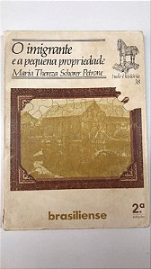 Livro o Imigrante e a Pequena Propriedade (1824-1930) Col.tudo é História 38 Autor Petrone, Maria Thereza Schorer (1982) [usado]