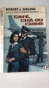Livro Café , Chá ou Crime Autor Serling, Robert J. (1974) [usado]