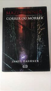 Livro Correr ou Morrer- Maze Runner Autor Dashner, James (2010) [usado]