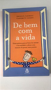 Livro de bem com a Vida : Dicas para Se Livrar do Estresse e da Ansiedade e Adotar Uma Menira de Pensar Mais Posistiva Autor Lazarus, Arnold A. (2008) [usado]