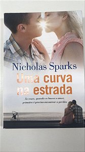 Livro Uma Curva na Estrada Autor Sparks, Nicholas (2013) [usado]