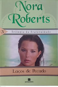 Livro Laços de Pecado - Trilogia Fraternidade 3 Autor Roberts, Nora (2014) [usado]