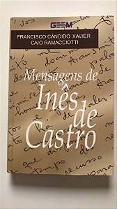 Livro Mensagens de Inês de Castro Autor Xavier, Francisco Cândido (2002) [usado]