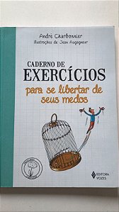 Livro Caderno de Exercícios para Se Libertar de seus Medos Autor Charbonnier, Andre (2020) [usado]