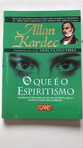 Livro o que é o Espiritismo Autor Kardec, Allan (2007) [usado]