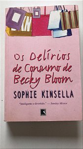 Livro os Delírios de Consumo de Becky Bloom Autor Kinsela, Sophie (2001) [usado]
