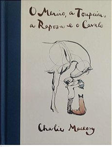 Livro o Menino, a Toupeira, a Raposa e o Cavalo Autor Mackesy, Charlie (2020) [seminovo]