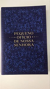 Livro Pequeno Ofício de Nossa Senhora Autor Desconhecido [usado]