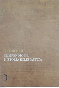 Livro Compêndio de História Eclesiástica Autor Bosco, São João (2016) [seminovo]