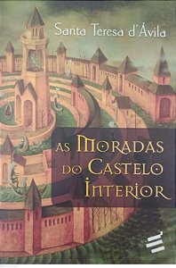 Livro as Moradas do Castelo Interior Autor Ávila, Santa Teresa de (2014) [seminovo]