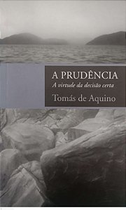 Livro a Prudência Autor Aquino, Tomás de (2014) [seminovo]