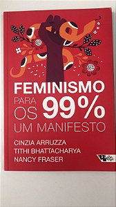 Livro Feminismo para os 99% um Manifesto Autor Arruzza, Cinzia e Outras (2019) [usado]