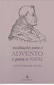 Livro Meditações para o Advento e para o Natal Autor Aquino, Santo Tomás de (2019) [seminovo]
