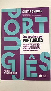 Livro Sou Péssimo em Português: Chega de Sofrimento! Aprenda as Principais Regras de Português Dando Boas Risadas Autor Chagas, Cíntia (2018) [usado]