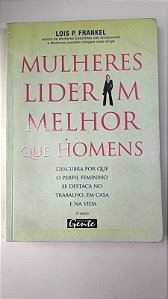Livro Mulheres Lideram Melhor que Homens Autor Frankel, Lois R. (2007) [usado]