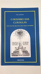 Livro o Rosário das Cláusulas: Uma Lectio Orante com Nossa Senhora Autor Cartuxo, um (2010) [usado]