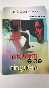 Livro Ninguém é de Ninguém Autor Gasparetto, Zibia (2015) [usado]