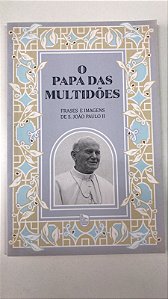 Livro o Papa das Multidões - Frases e Imagens de S.joão Paulo Ii Autor Desconhecida (2021) [usado]