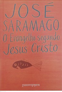 Livro o Evangelho Segundo Jesus Cristo Autor Saramago, José (2006) [usado]