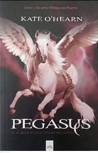 Livro Pegasus e a Batalha pelo Olimpo - Olimpo em Guerra 2 Autor O''hearn, Kate (2011) [seminovo]