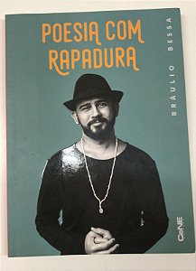 Livro Poesia com Rapadura Autor Bessa, Bráulio (2017) [usado]