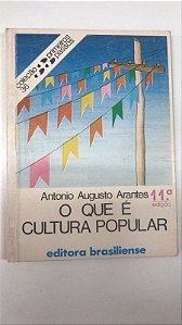 Livro o que é Cultura Popular - Col. Primeiros Passos 36 Autor Arantes, Antonio Augusto (1986) [usado]