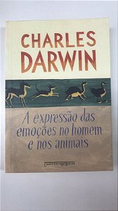 Livro a Expressão das Emoções no Homem e nos Animais Autor Darwin, Charles (2009) [usado]
