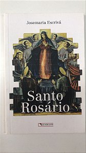 Livro Santo Rosário Autor Escrivá, Josemaria (2018) [usado]