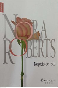 Livro Negócio de Risco Autor Roberts, Nora (2010) [usado]