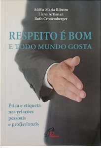 Livro Respeito é Bom e Todo Mundo Gosta Autor Ribeiro, Adélia Maria (2012) [usado]