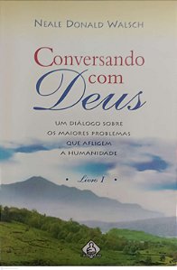 Livro Conversando com Deus - Livro 1 Autor Walsch, Neale Donald (2002) [usado]