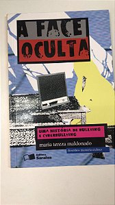 Livro a Face Oculta Autor Maldonado, Maria Tereza (2009) [usado]
