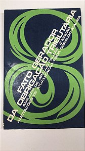 Livro Fato Gerador da Obrigação Tributária Autor Falcão, Amílcar de Araújo (1976) [usado]
