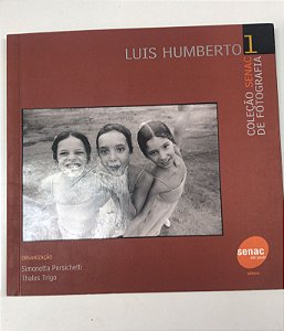 Livro Coleção Senac de Fotografia 1 Autor Humberto, Luis (2003) [usado]