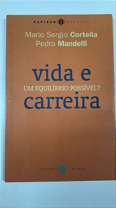 Livro Vida e um Equilíbrio Possível: Carreira Autor Cortella, Mario Sergio (2011) [usado]