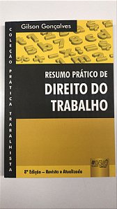Livro Resumo Prático de Direito do Trabalho Autor Gonçalves, Gilson (2010) [usado]
