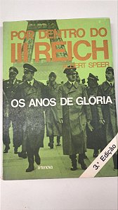 Livro os Anos de Glória: por Dentro do Iii Reich Autor Speer, Albert (1971) [usado]