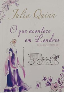 Livro o que Acontece em Londres - Trilogia Bevelstoke 2 Autor Quinn, Julia (2020) [seminovo]