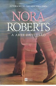 Livro a Arte da Ilusão Autor Roberts, Nora (2015) [seminovo]