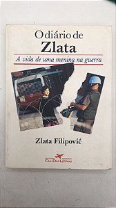 Livro o Diário de Zlata: a Vida de Uma Menina na Guerra Autor Filipovic, Zlata (1994) [usado]