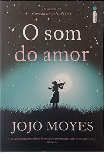 Livro o Som do Amor Autor Moyes, Jojo (2016) [usado]