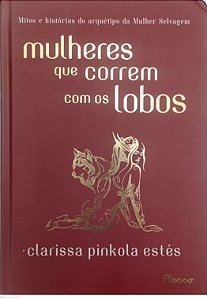 Livro Mulheres que Correm com os Lobos Autor Estés, Clarissa Pinkola (2018) [seminovo]