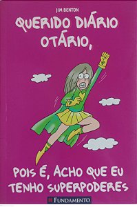 Livro Pois É, Acho que Eu Tenho Superpoderes - Querido Diário Otário Autor Benton, Jim (2011) [usado]
