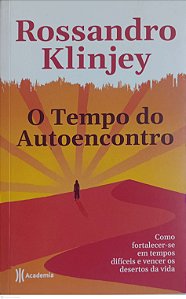 Livro o Tempo do Autoencontro Autor Klinjey, Rossandro (2020) [seminovo]