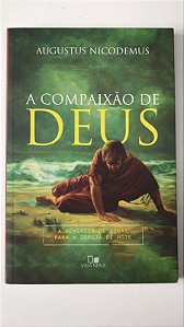 Livro a Compaixão de Deus Autor Nicodemus, Augustus (2018) [usado]
