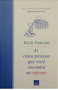 Livro as Cinco Pessoas que Você Encontra no Inferno Autor Pablum, Rich (2005) [usado]