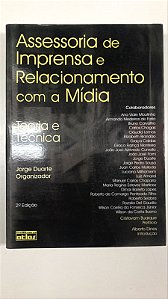 Livro Assessoria de Imprensa e Relacionamento com a Mídia: Teoria e Técnica Autor Duarte, Jorge (2009) [usado]