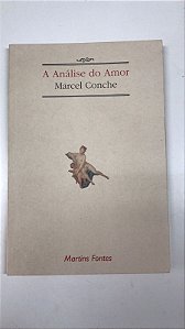 Livro a Análise do Amor Autor Conche, Marcel (1998) [usado]